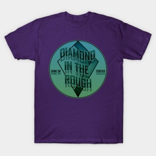 Diamond in the rough T-Shirt